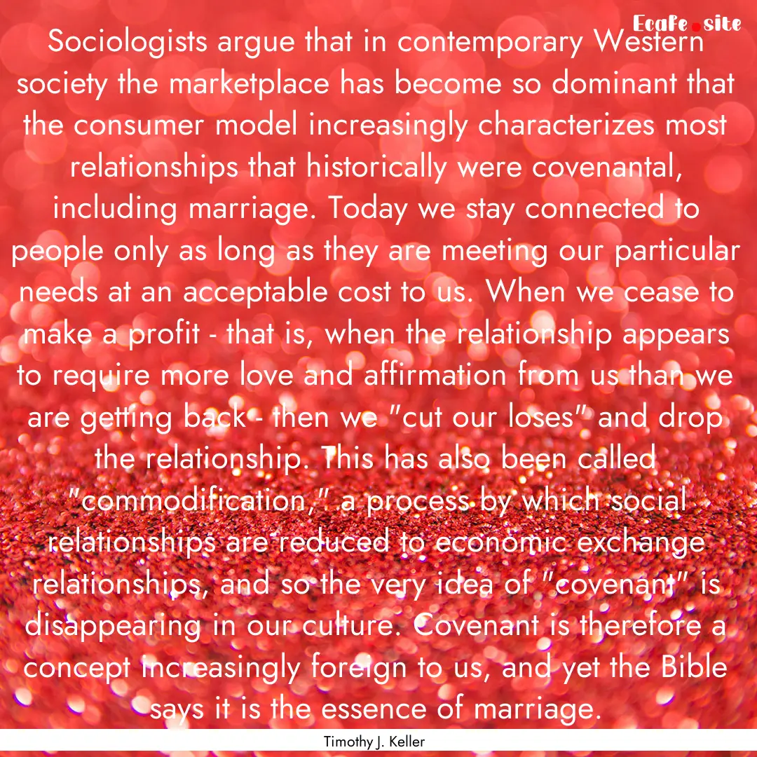 Sociologists argue that in contemporary Western.... : Quote by Timothy J. Keller