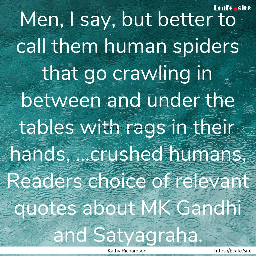 Men, I say, but better to call them human.... : Quote by Kathy Richardson