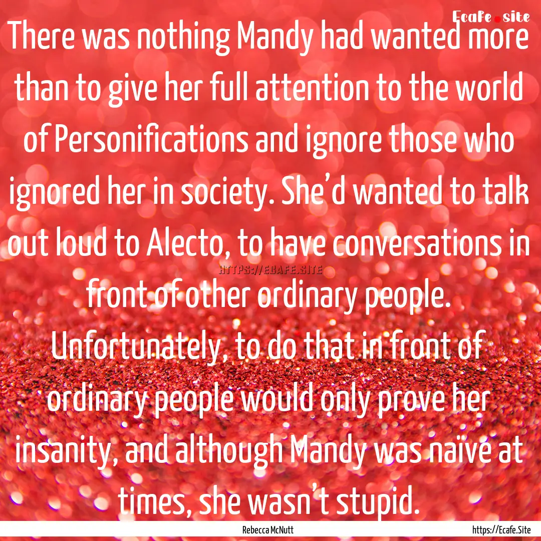 There was nothing Mandy had wanted more than.... : Quote by Rebecca McNutt