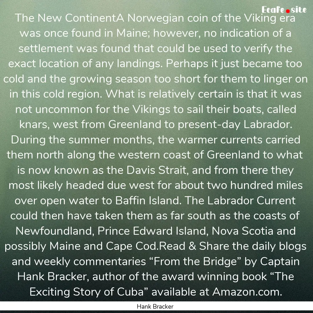 The New ContinentA Norwegian coin of the.... : Quote by Hank Bracker