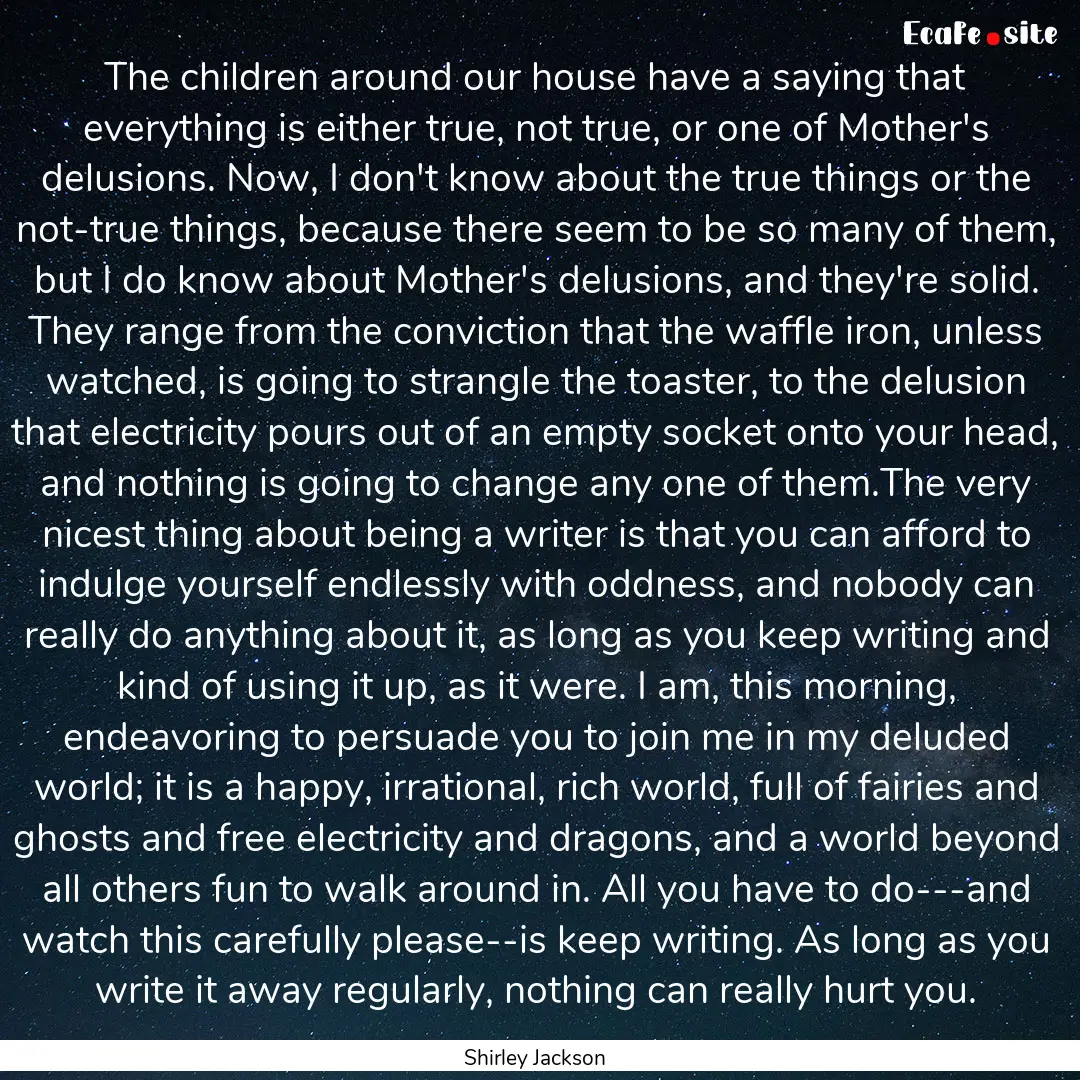 The children around our house have a saying.... : Quote by Shirley Jackson