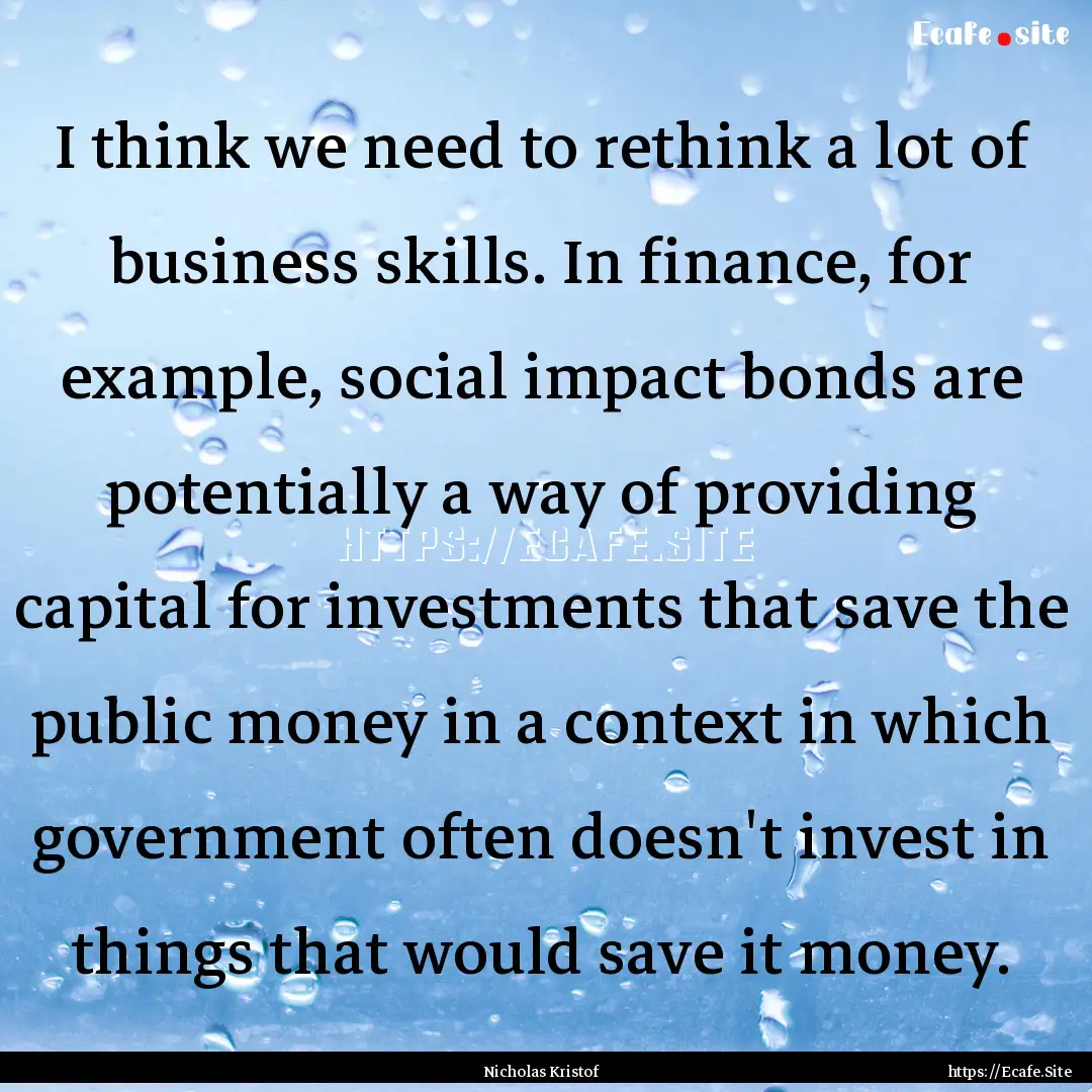 I think we need to rethink a lot of business.... : Quote by Nicholas Kristof