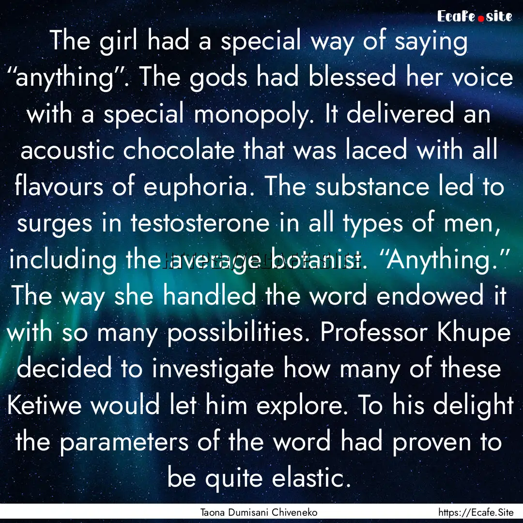 The girl had a special way of saying “anything”..... : Quote by Taona Dumisani Chiveneko