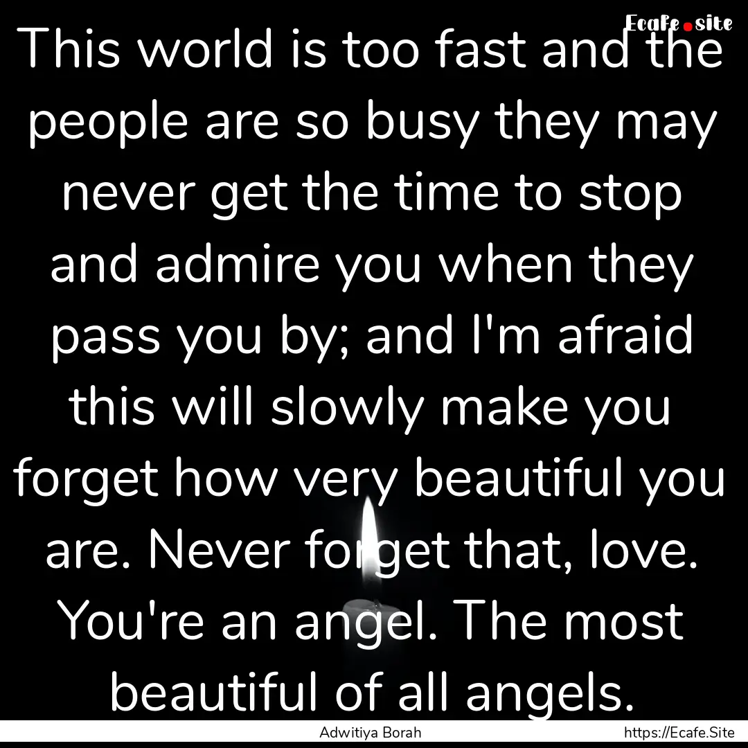 This world is too fast and the people are.... : Quote by Adwitiya Borah