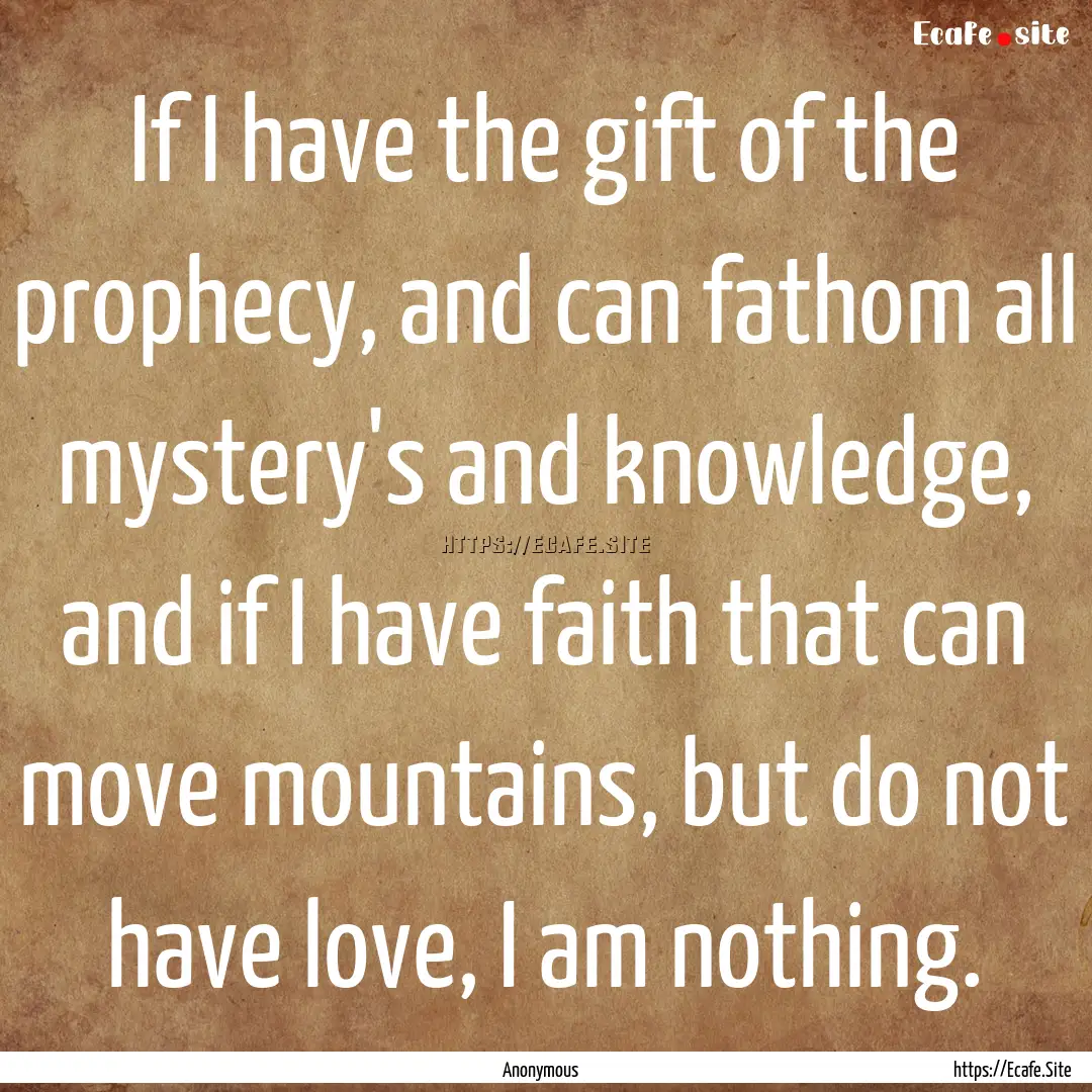 If I have the gift of the prophecy, and can.... : Quote by Anonymous