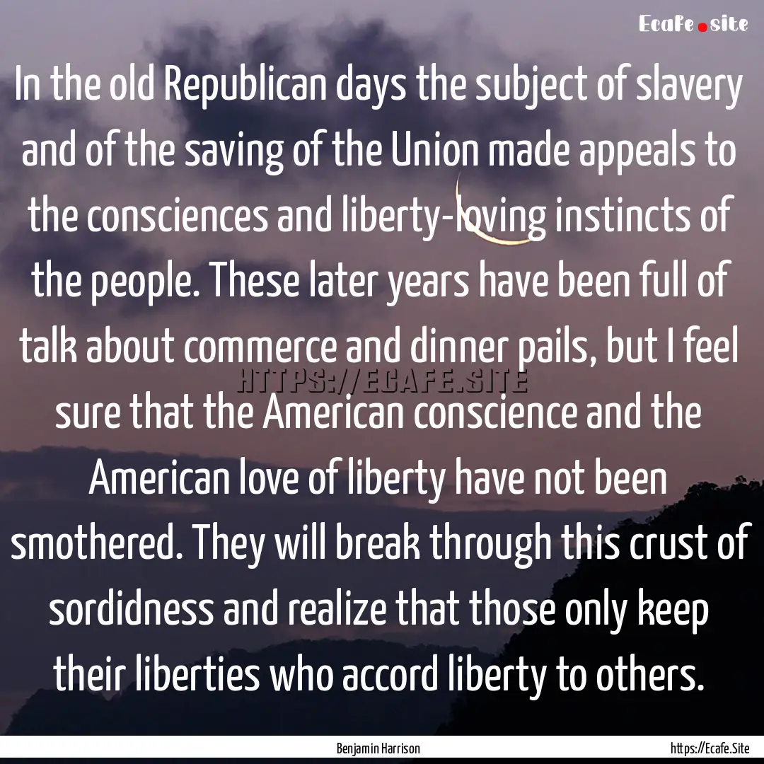 In the old Republican days the subject of.... : Quote by Benjamin Harrison