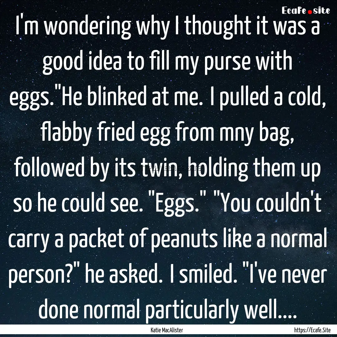 I'm wondering why I thought it was a good.... : Quote by Katie MacAlister