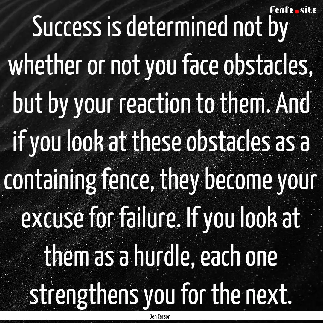 Success is determined not by whether or not.... : Quote by Ben Carson