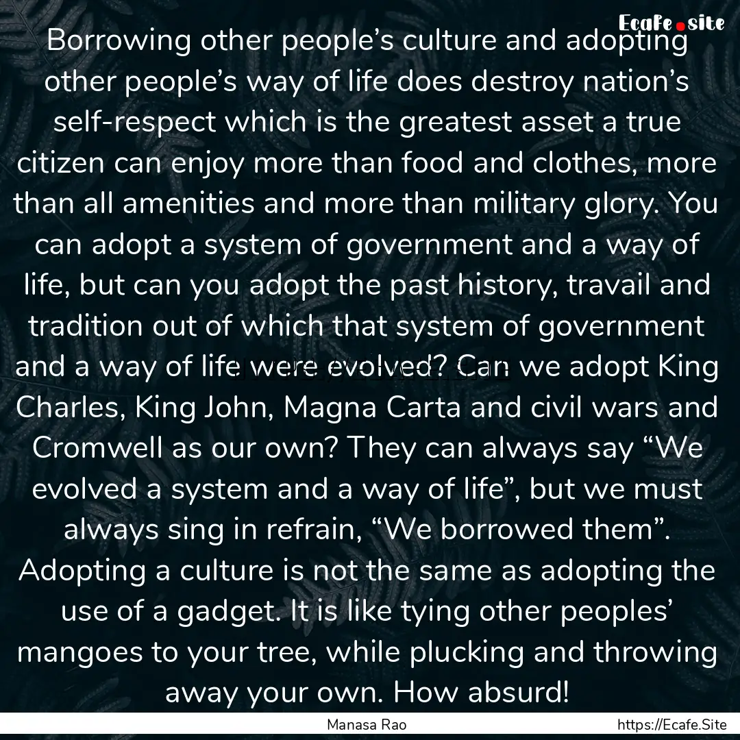 Borrowing other people’s culture and adopting.... : Quote by Manasa Rao