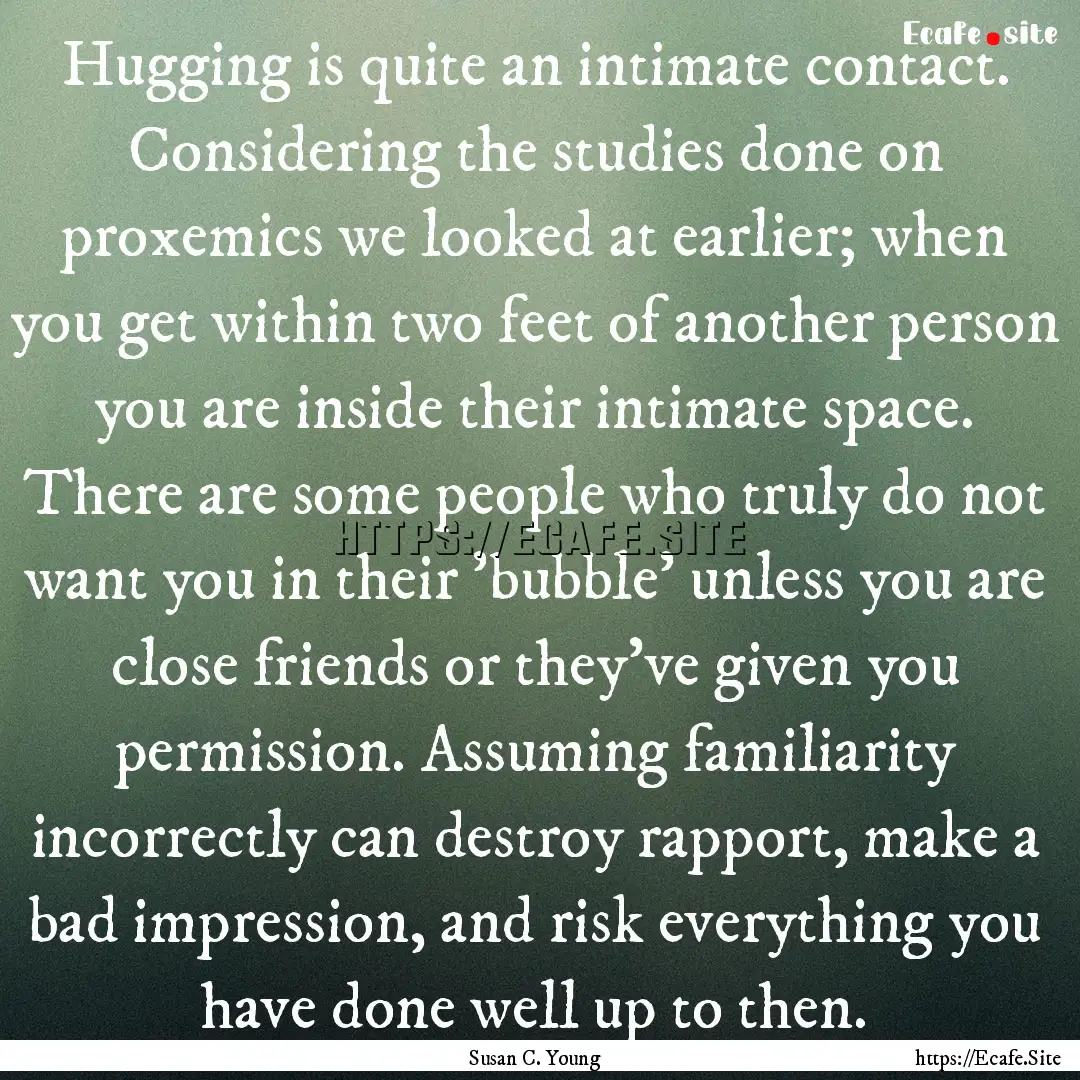 Hugging is quite an intimate contact. Considering.... : Quote by Susan C. Young