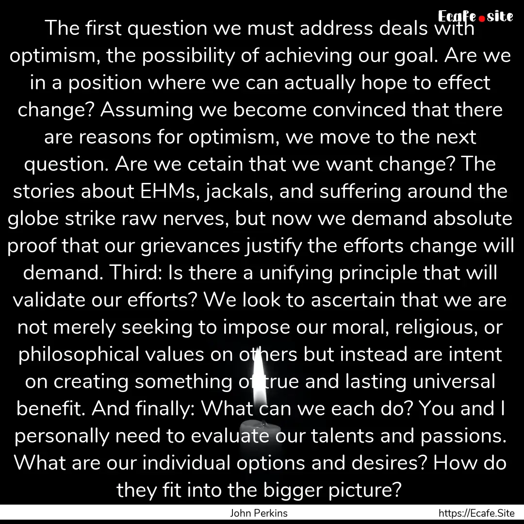 The first question we must address deals.... : Quote by John Perkins