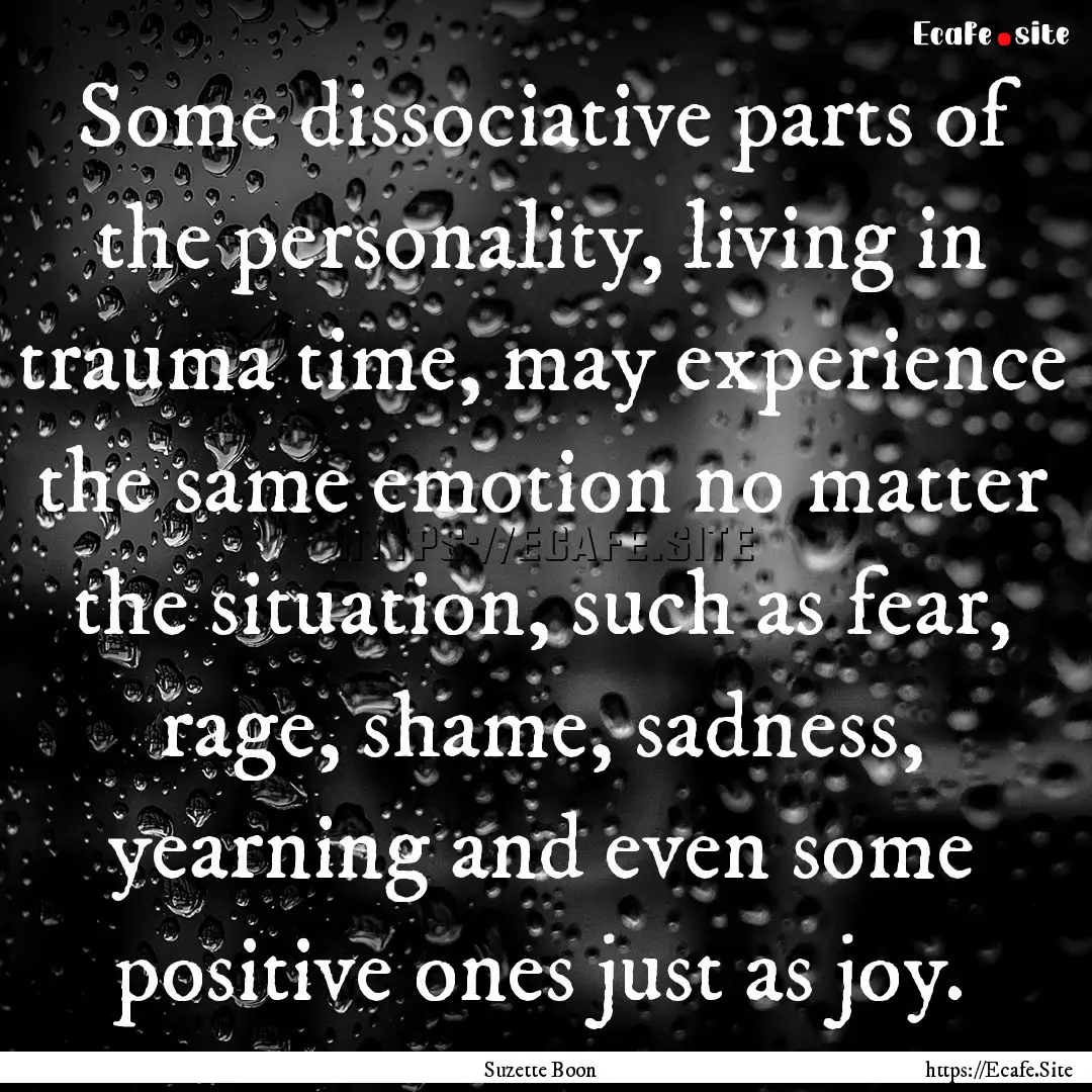 Some dissociative parts of the personality,.... : Quote by Suzette Boon