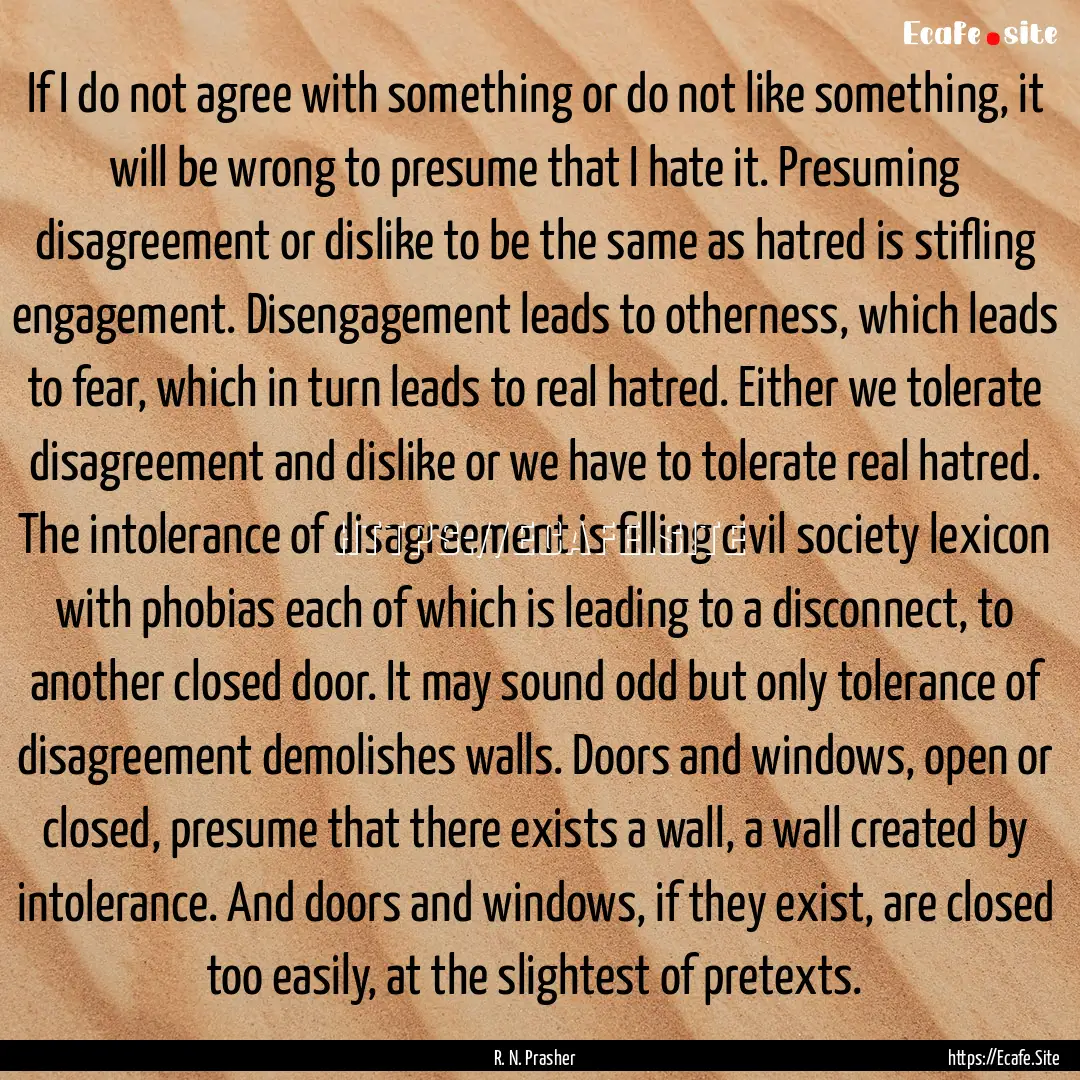 If I do not agree with something or do not.... : Quote by R. N. Prasher