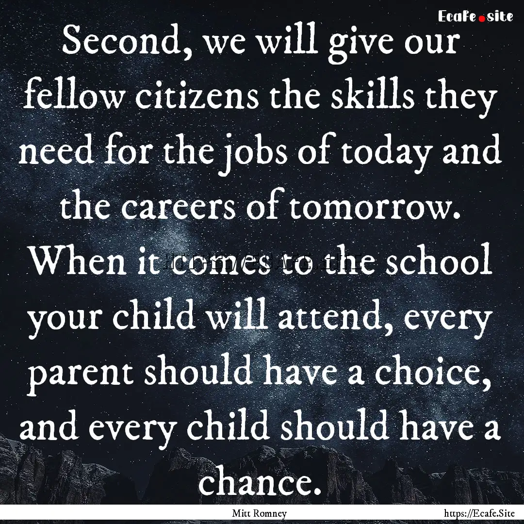 Second, we will give our fellow citizens.... : Quote by Mitt Romney