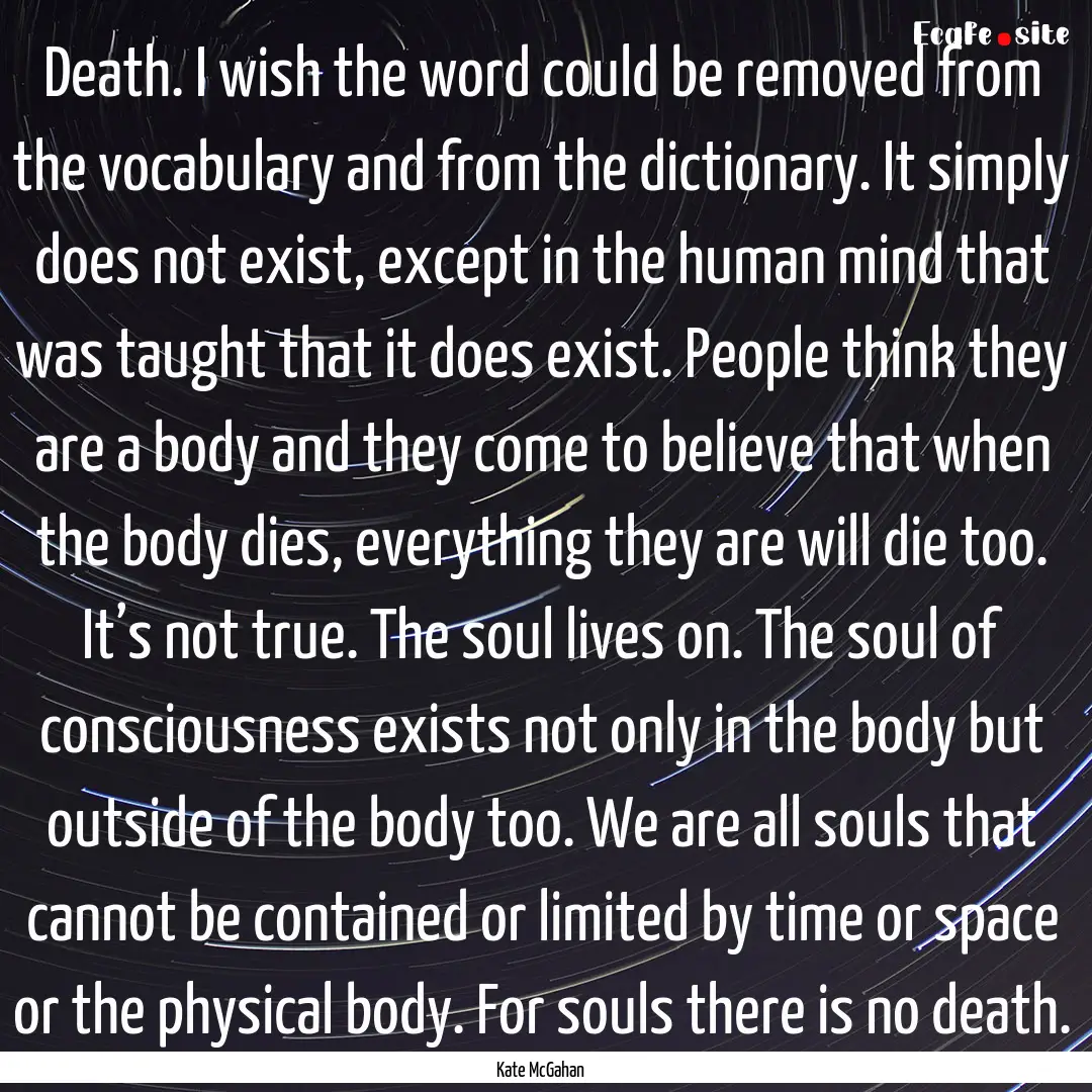 Death. I wish the word could be removed from.... : Quote by Kate McGahan