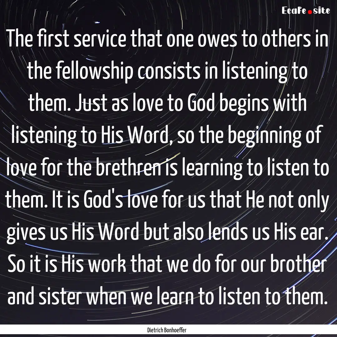 The first service that one owes to others.... : Quote by Dietrich Bonhoeffer