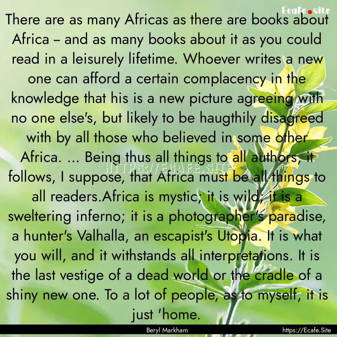 There are as many Africas as there are books.... : Quote by Beryl Markham