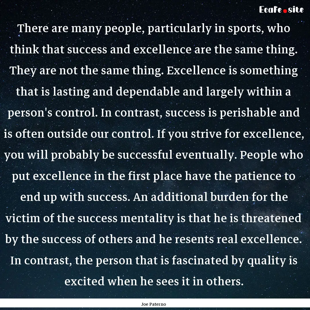 There are many people, particularly in sports,.... : Quote by Joe Paterno