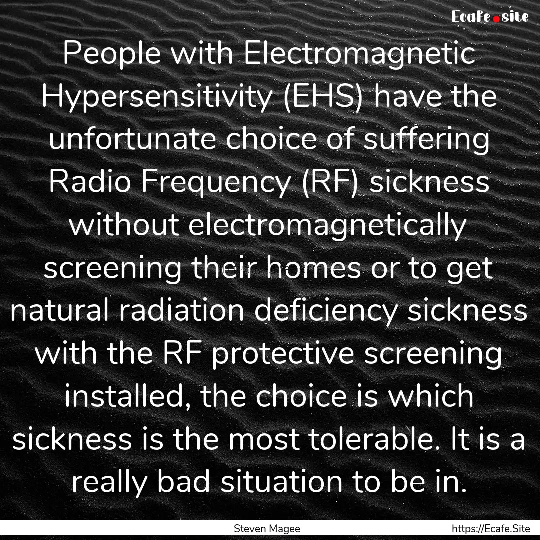 People with Electromagnetic Hypersensitivity.... : Quote by Steven Magee