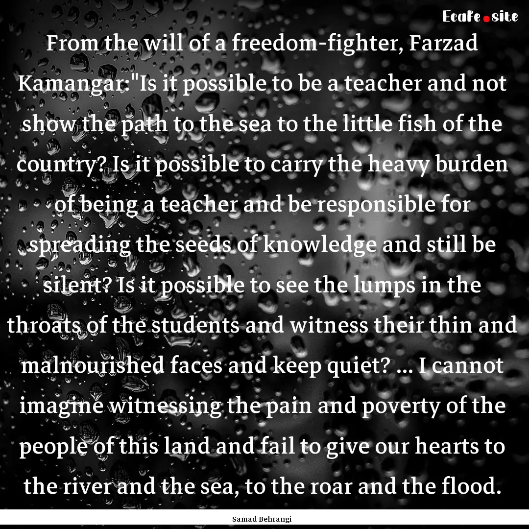 From the will of a freedom-fighter, Farzad.... : Quote by Samad Behrangi