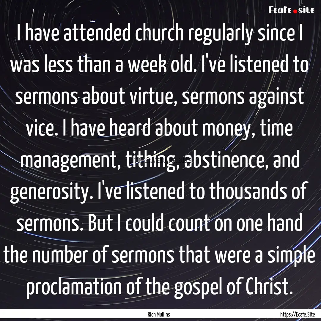 I have attended church regularly since I.... : Quote by Rich Mullins