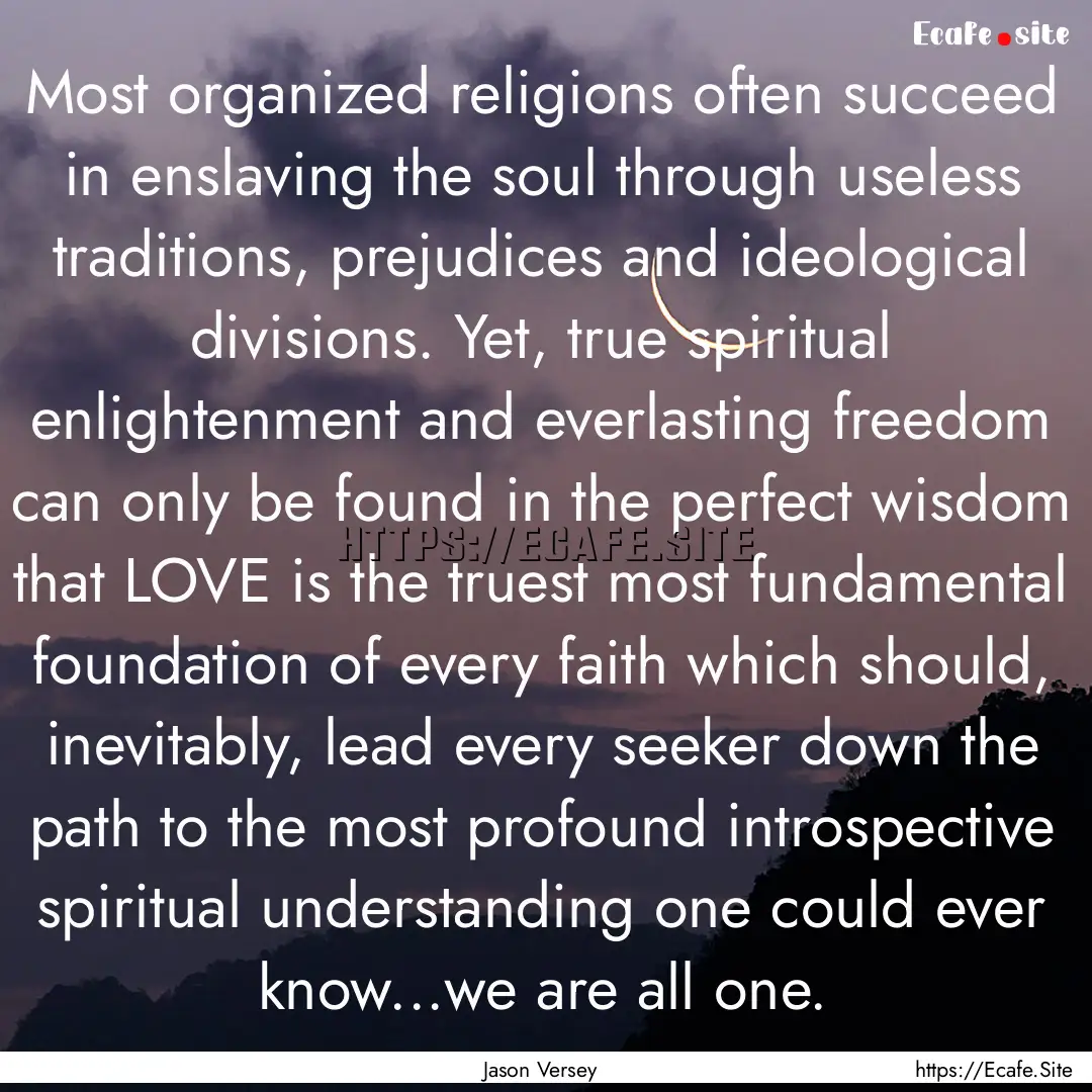 Most organized religions often succeed in.... : Quote by Jason Versey