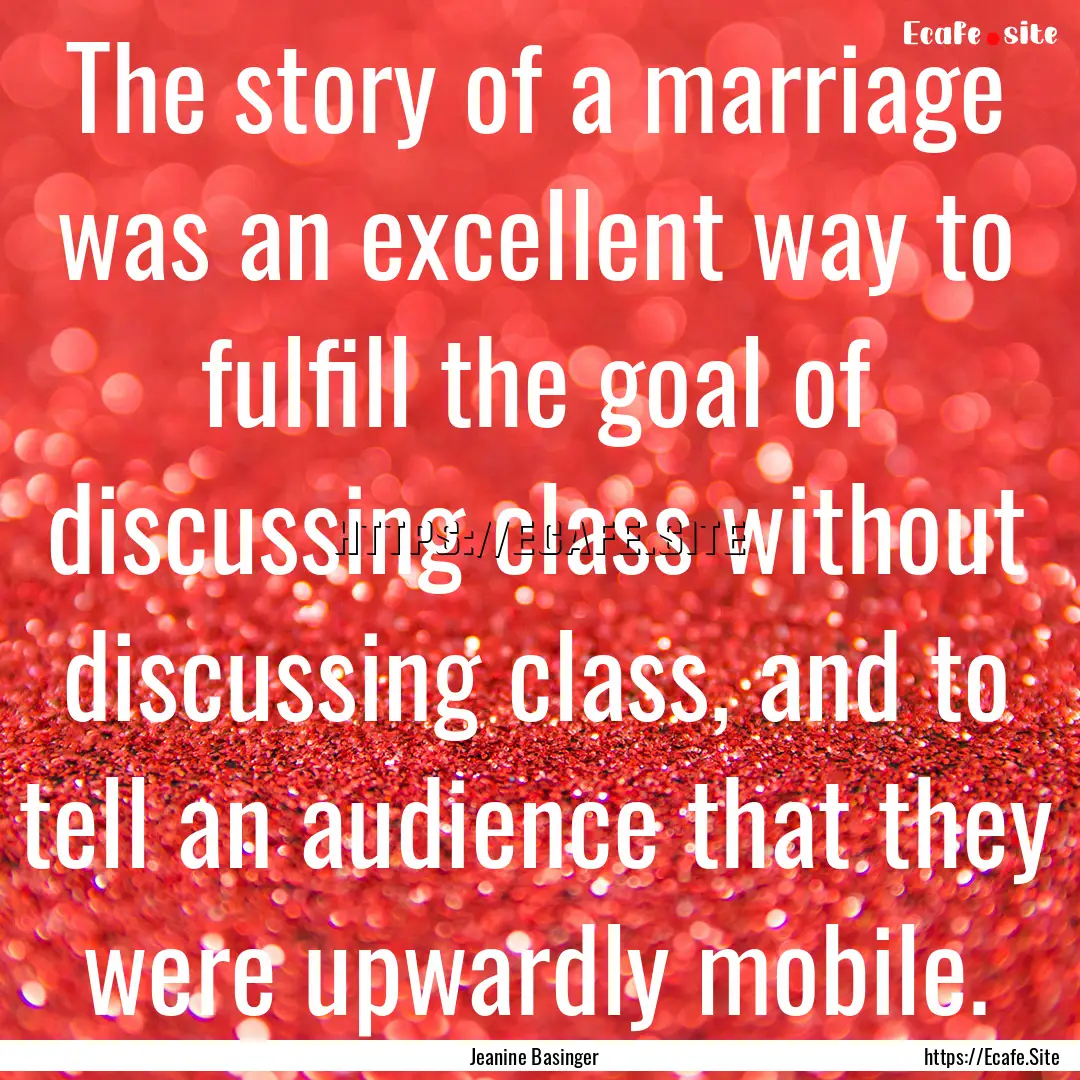 The story of a marriage was an excellent.... : Quote by Jeanine Basinger