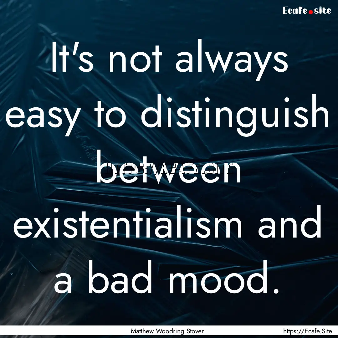 It's not always easy to distinguish between.... : Quote by Matthew Woodring Stover