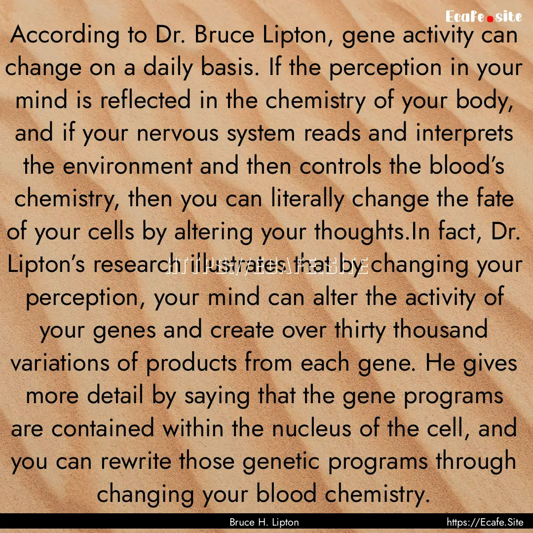 According to Dr. Bruce Lipton, gene activity.... : Quote by Bruce H. Lipton