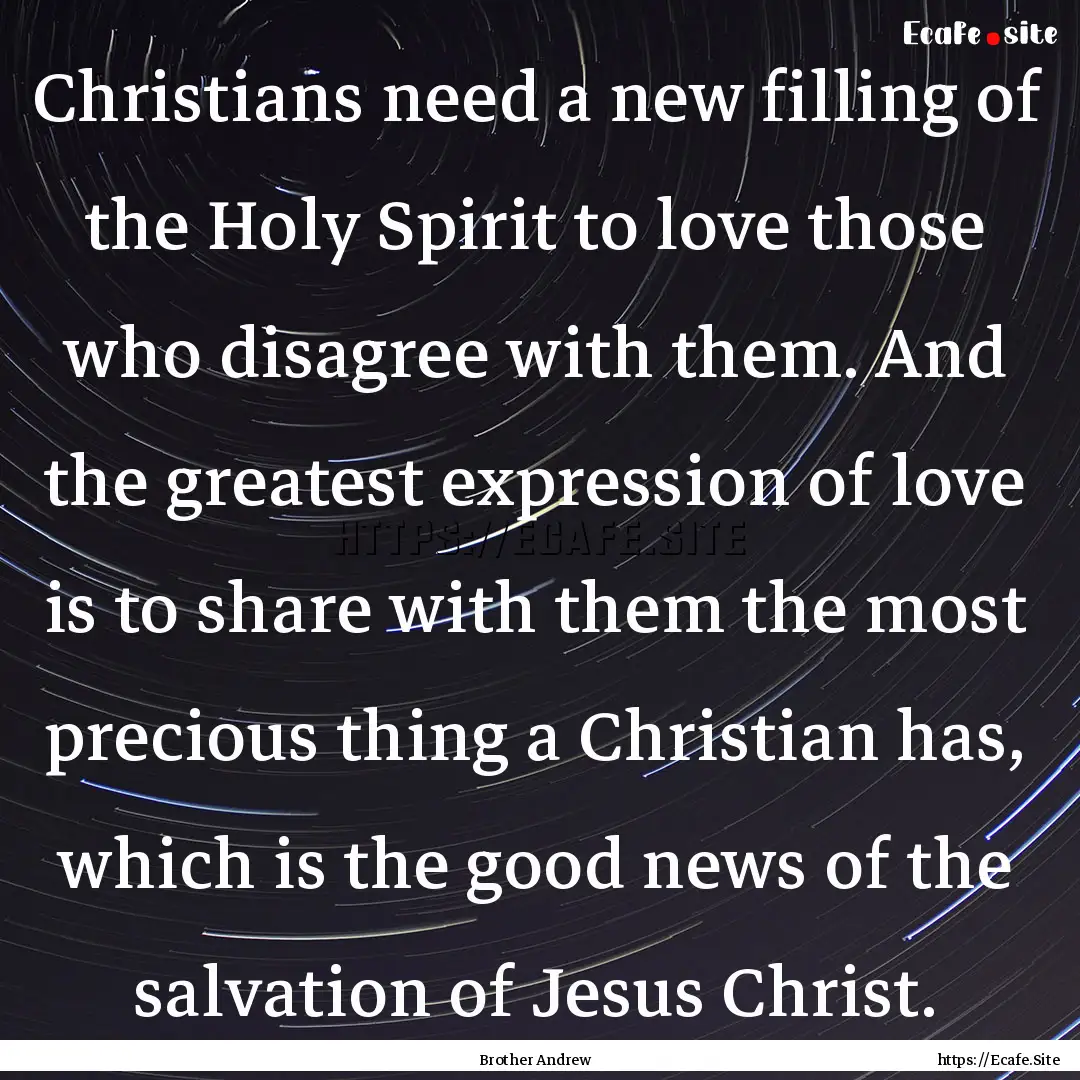 Christians need a new filling of the Holy.... : Quote by Brother Andrew