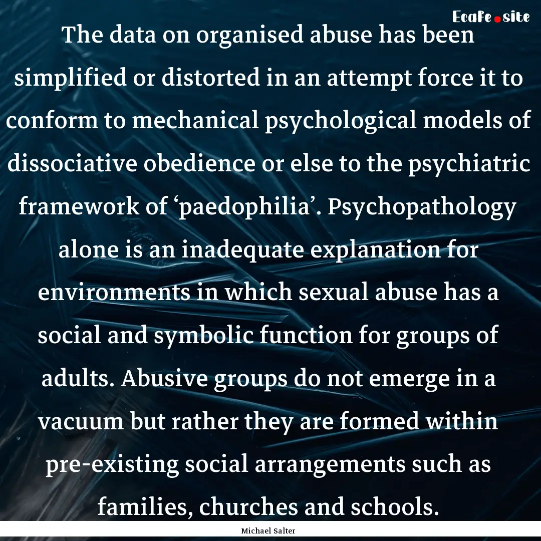 The data on organised abuse has been simplified.... : Quote by Michael Salter