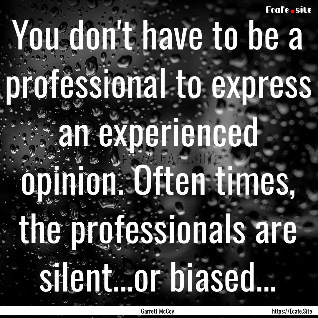 You don't have to be a professional to express.... : Quote by Garrett McCoy