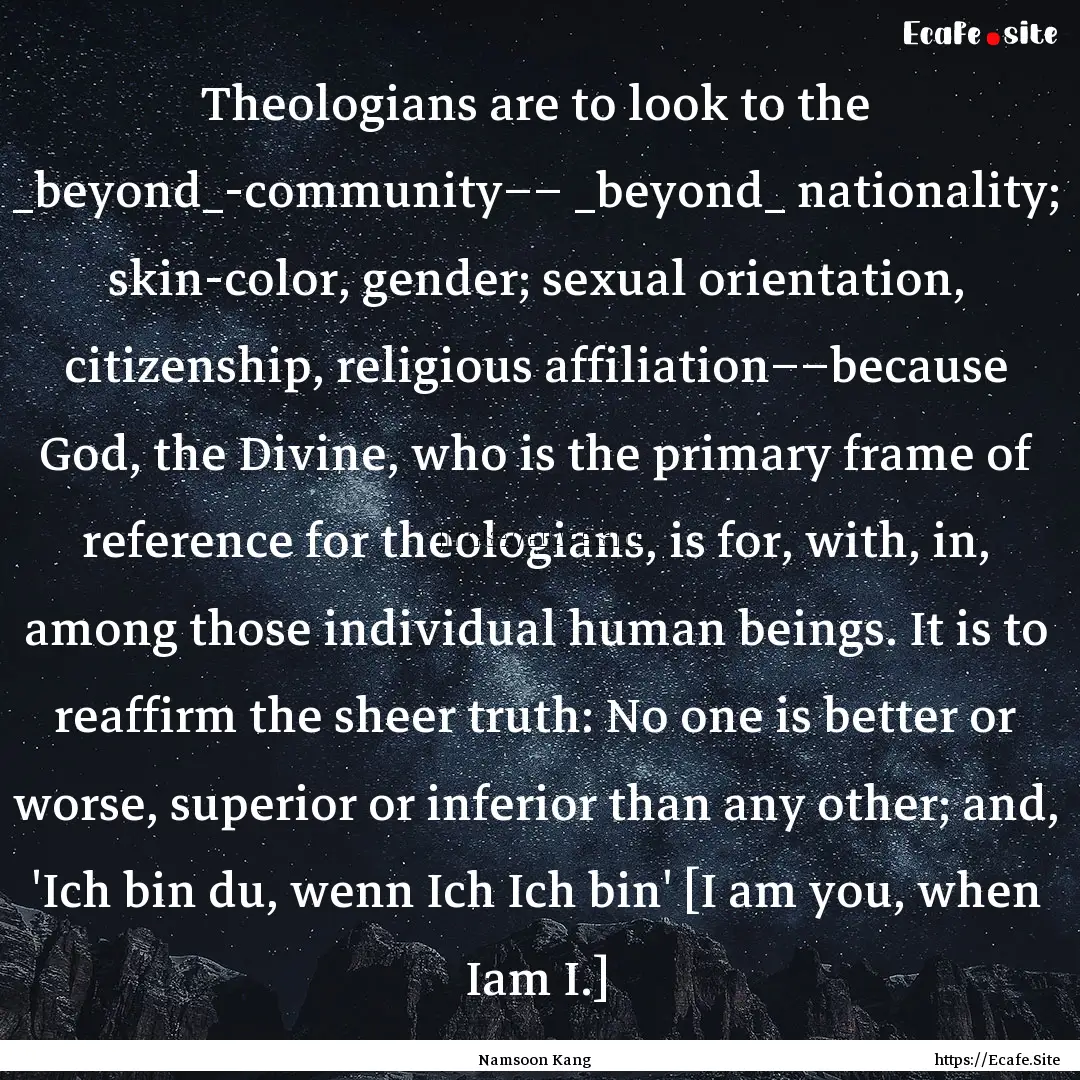 Theologians are to look to the _beyond_-community––.... : Quote by Namsoon Kang