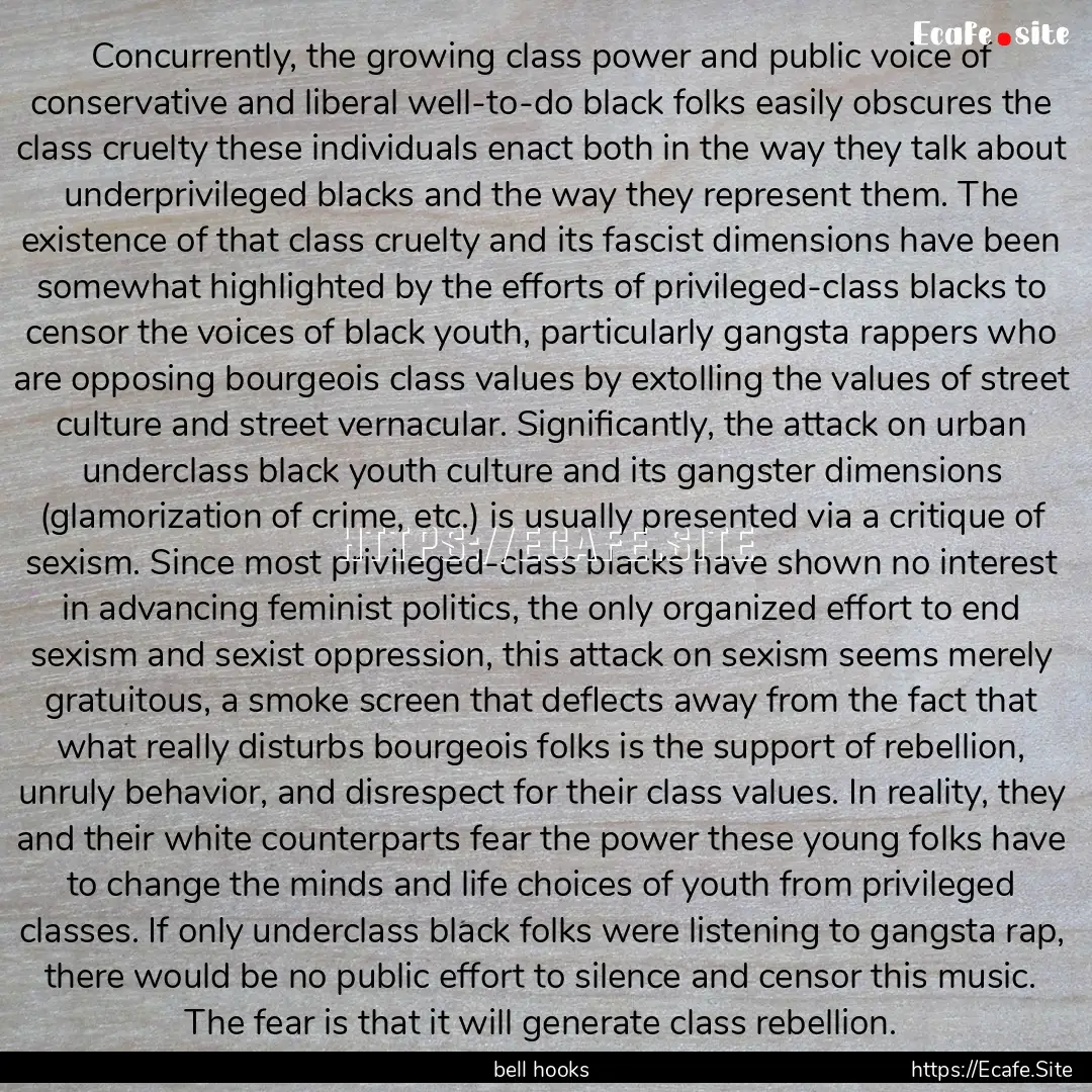 Concurrently, the growing class power and.... : Quote by bell hooks