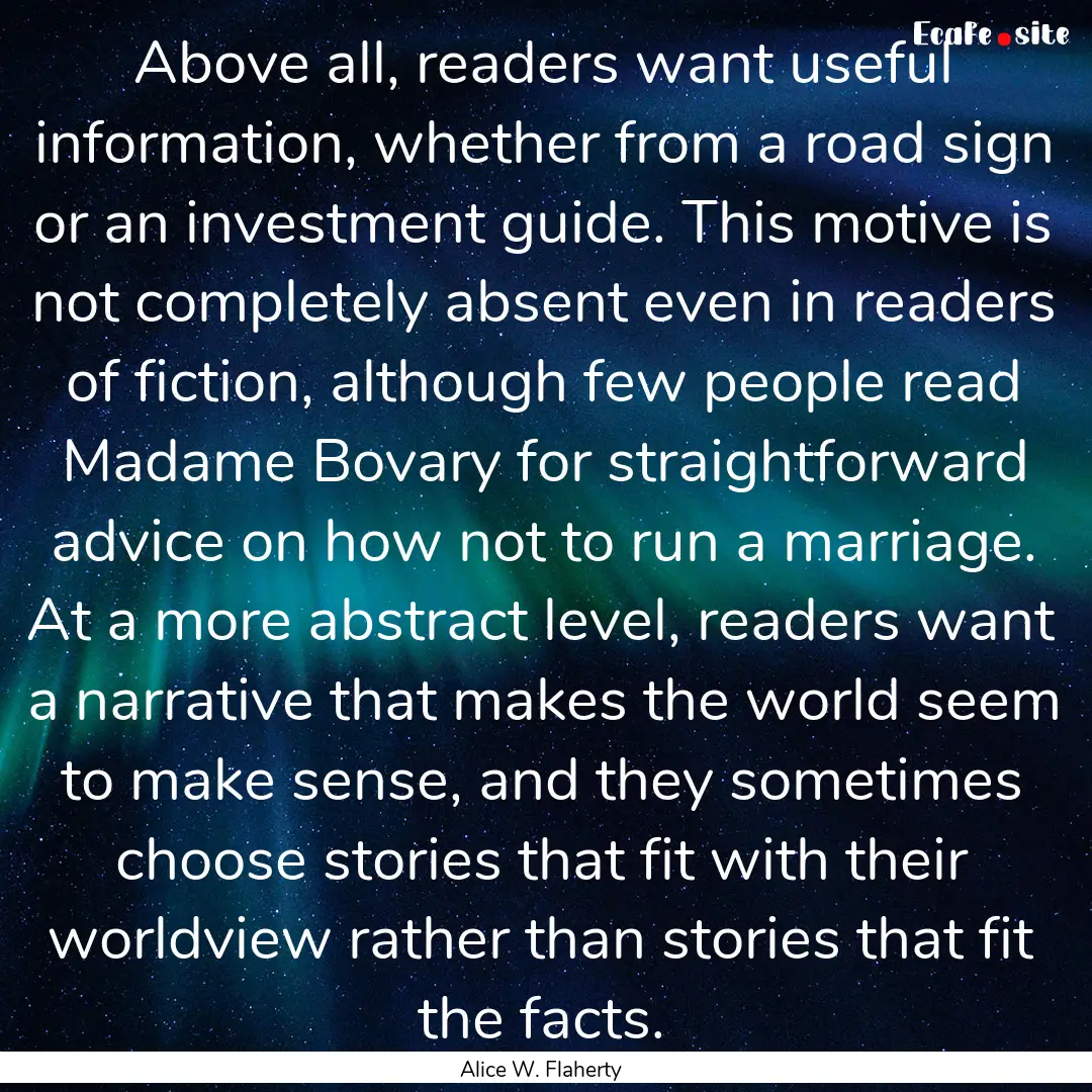 Above all, readers want useful information,.... : Quote by Alice W. Flaherty