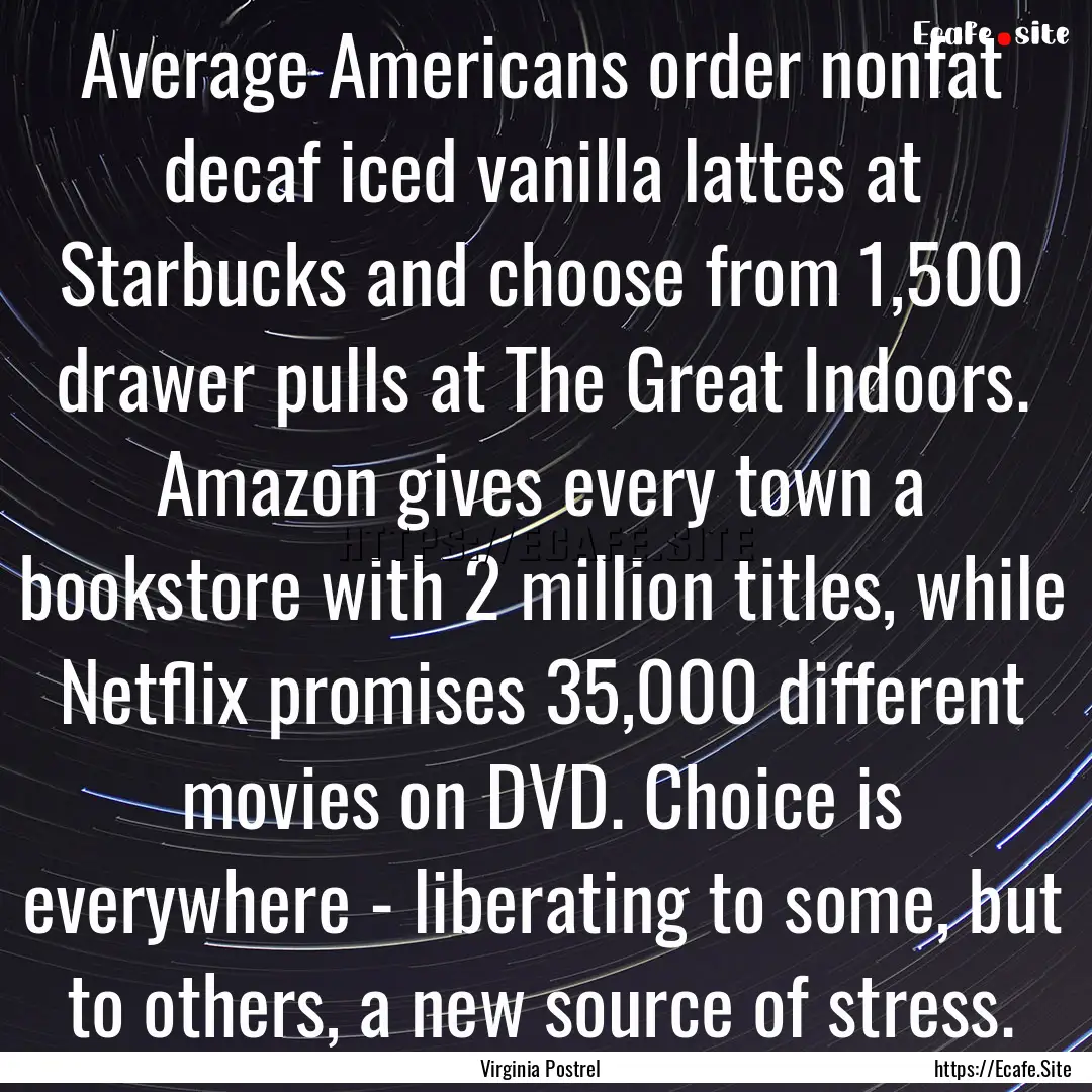 Average Americans order nonfat decaf iced.... : Quote by Virginia Postrel