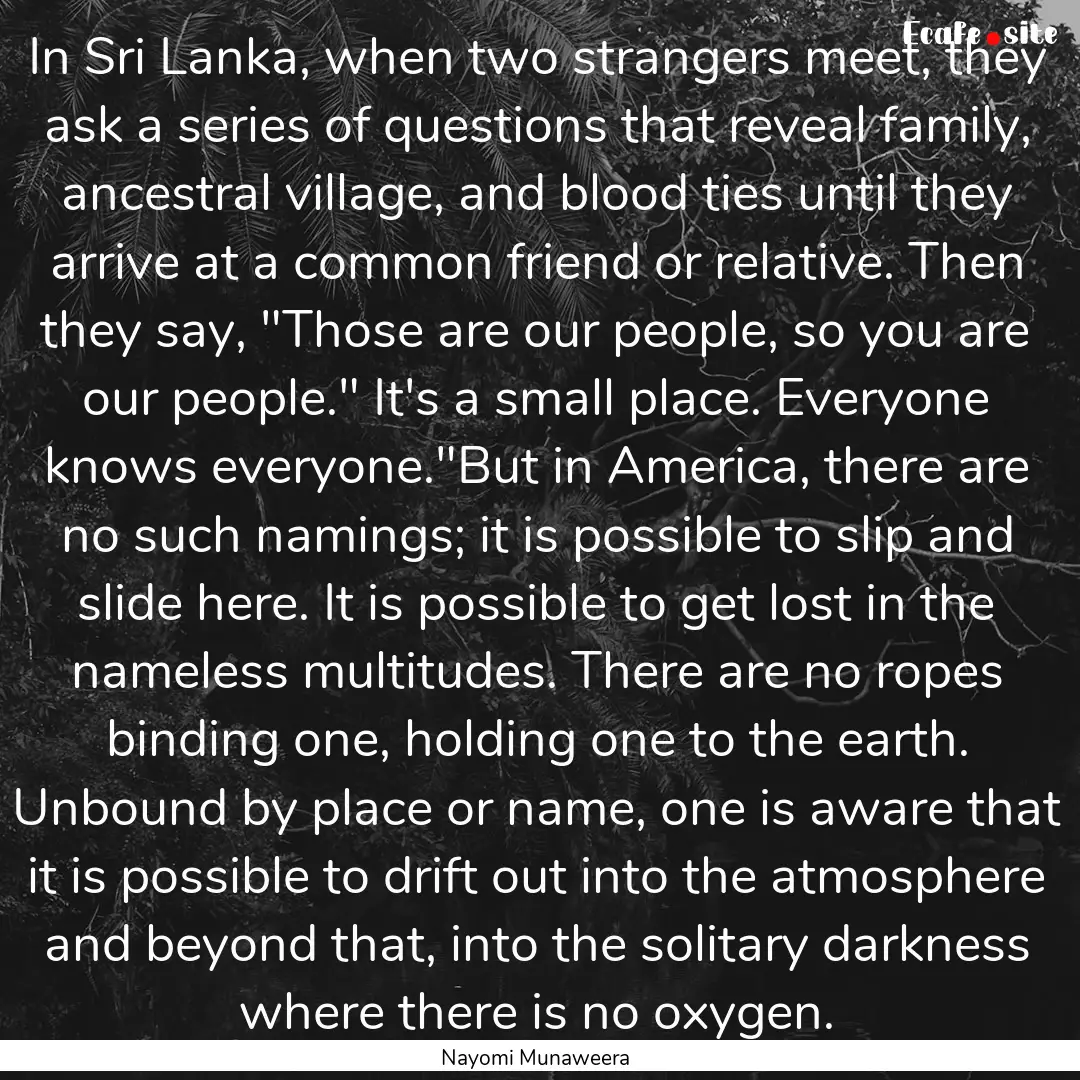 In Sri Lanka, when two strangers meet, they.... : Quote by Nayomi Munaweera