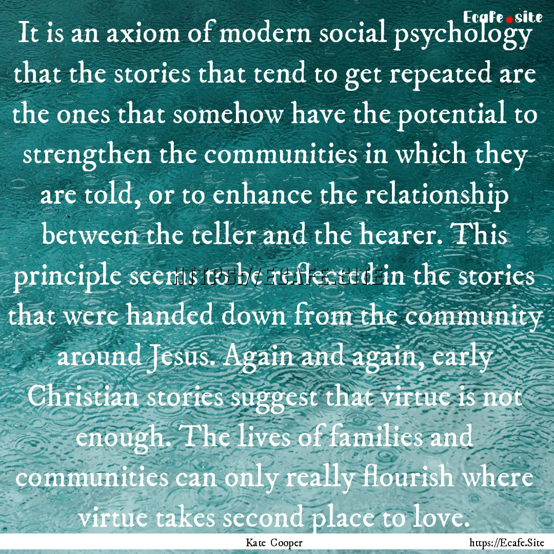 It is an axiom of modern social psychology.... : Quote by Kate Cooper