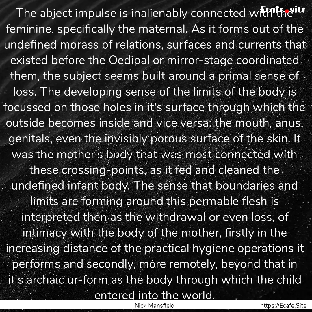 The abject impulse is inalienably connected.... : Quote by Nick Mansfield