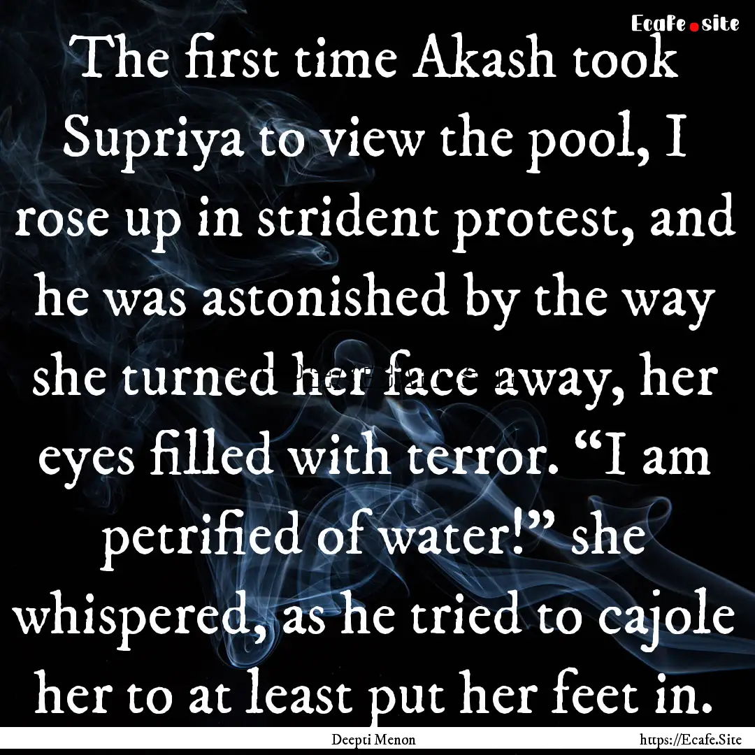 The first time Akash took Supriya to view.... : Quote by Deepti Menon