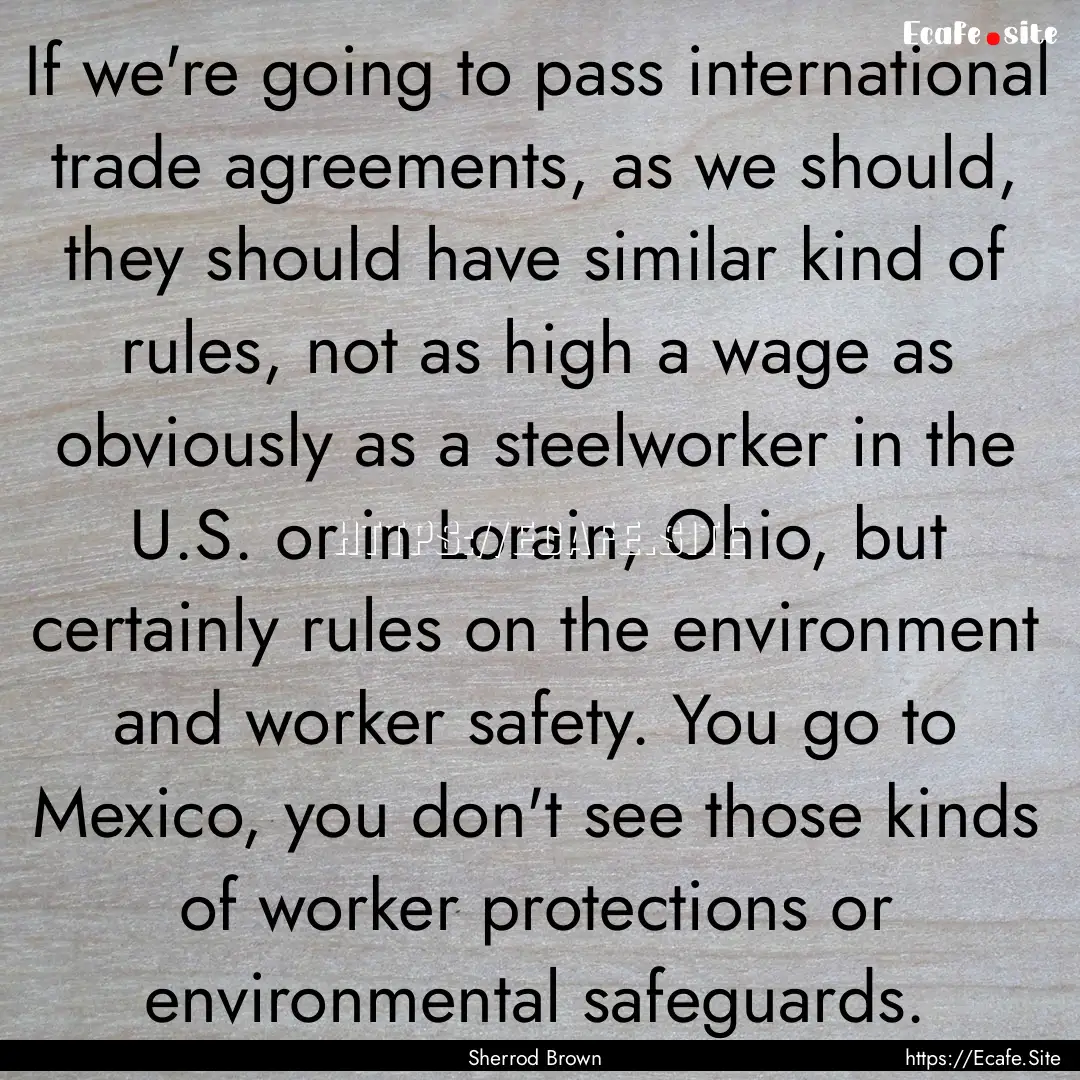 If we're going to pass international trade.... : Quote by Sherrod Brown