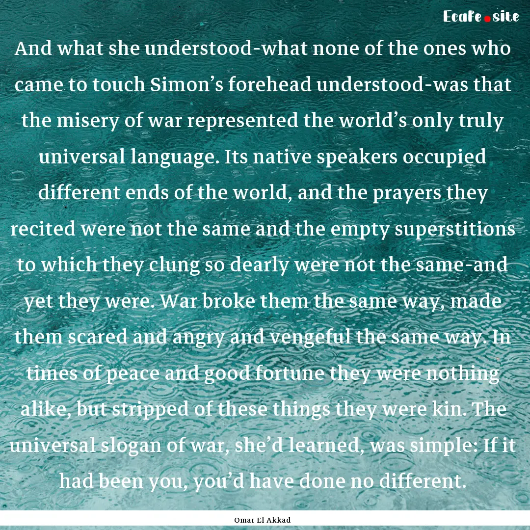 And what she understood-what none of the.... : Quote by Omar El Akkad