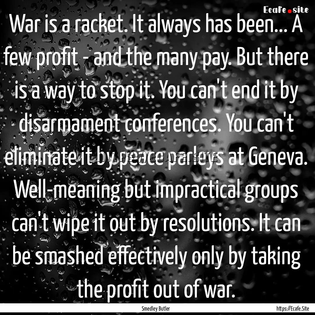 War is a racket. It always has been... A.... : Quote by Smedley Butler