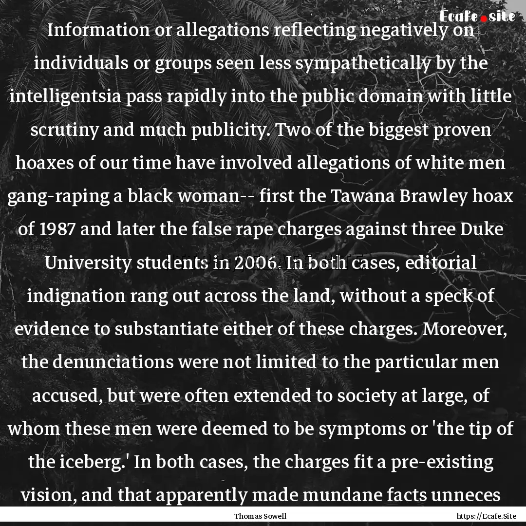 Information or allegations reflecting negatively.... : Quote by Thomas Sowell