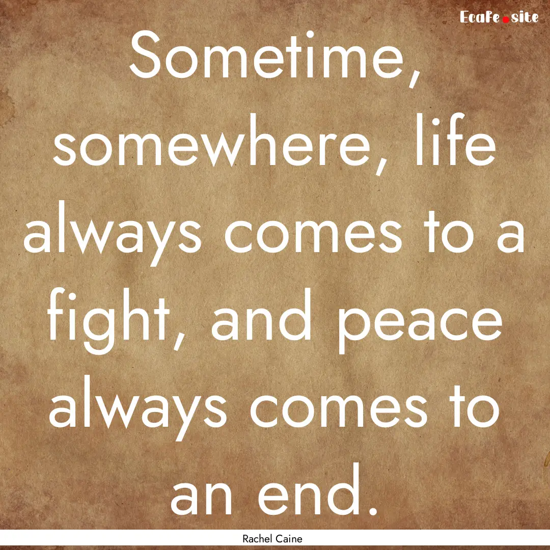 Sometime, somewhere, life always comes to.... : Quote by Rachel Caine