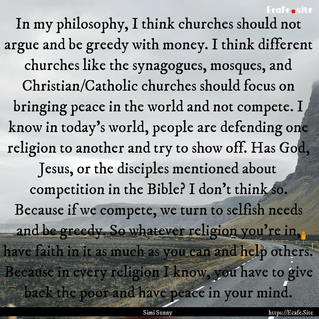 In my philosophy, I think churches should.... : Quote by Simi Sunny