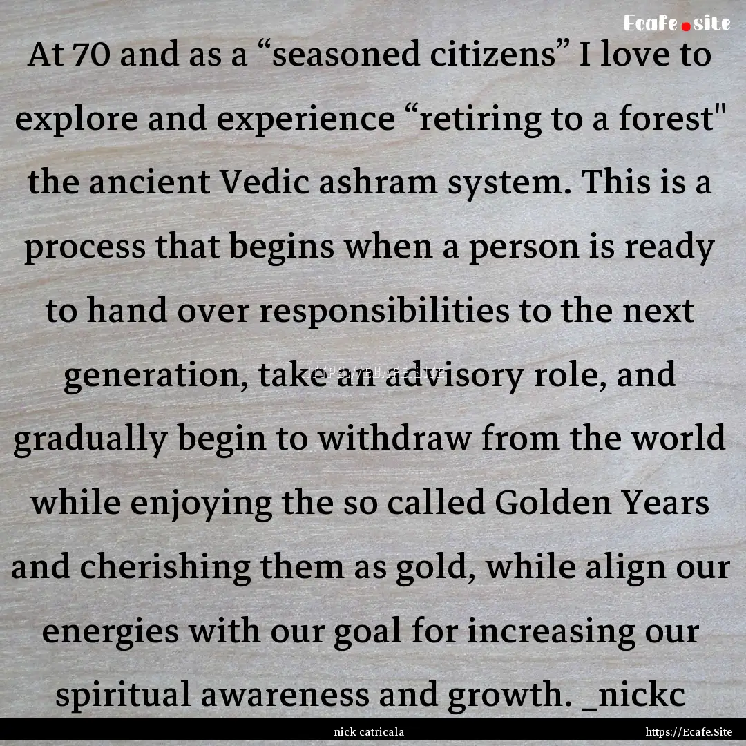 At 70 and as a “seasoned citizens” I.... : Quote by nick catricala