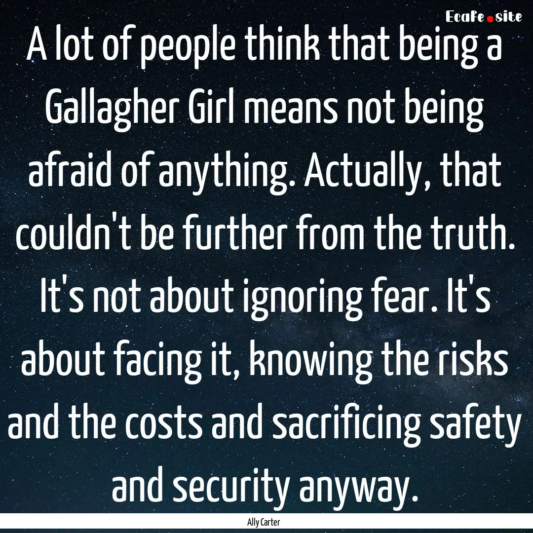 A lot of people think that being a Gallagher.... : Quote by Ally Carter