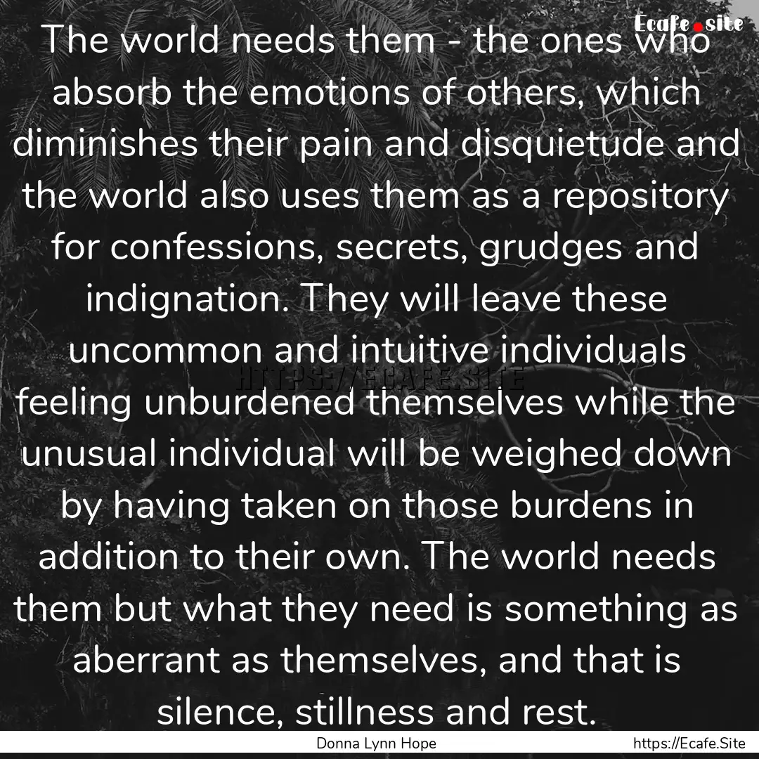 The world needs them - the ones who absorb.... : Quote by Donna Lynn Hope