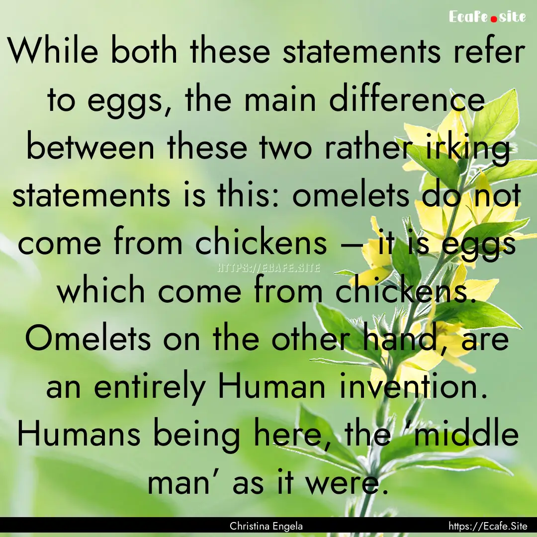 While both these statements refer to eggs,.... : Quote by Christina Engela